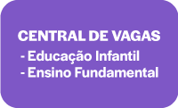 CENTRAL DE VAGAS - Educação Infantil e Ensino Fundamental